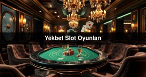 Read more about the article Yekbet Slot Oyunları
