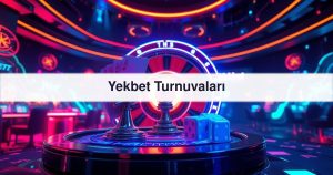 Read more about the article Yekbet Turnuvaları