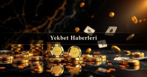 Read more about the article Yekbet Haberleri
